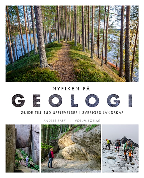 Nyfiken på geologi : guide till 150 upplevelser i Sveriges landskap