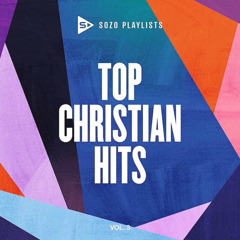 Sozo Playlists: Top Christian Hits Vol. 3 - CD