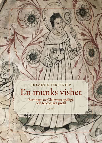 En munks vishet : Bernhard av Clairvaux andliga och teologiska profil