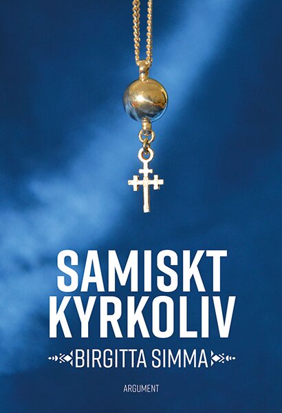 Samiskt kyrkoliv - Historia, kultur, teologi