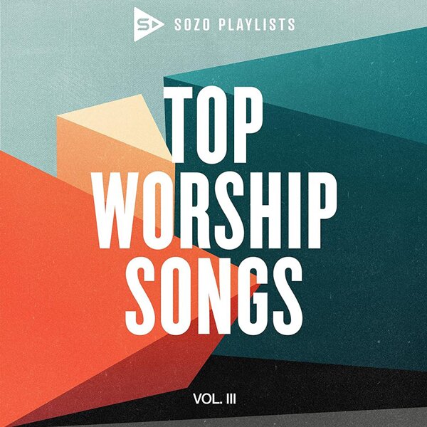 Sozo Playlists: Top Worship Songs Vol. III - CD