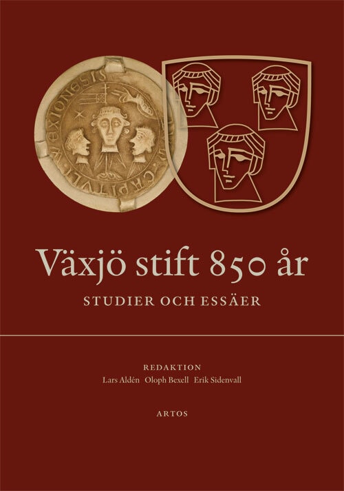 Växjö stift 850 år - Stiftshistoriska perspektiv
