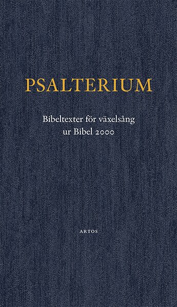 Psalterium : Bibeltexter för växelsång, ut Bibel 2000