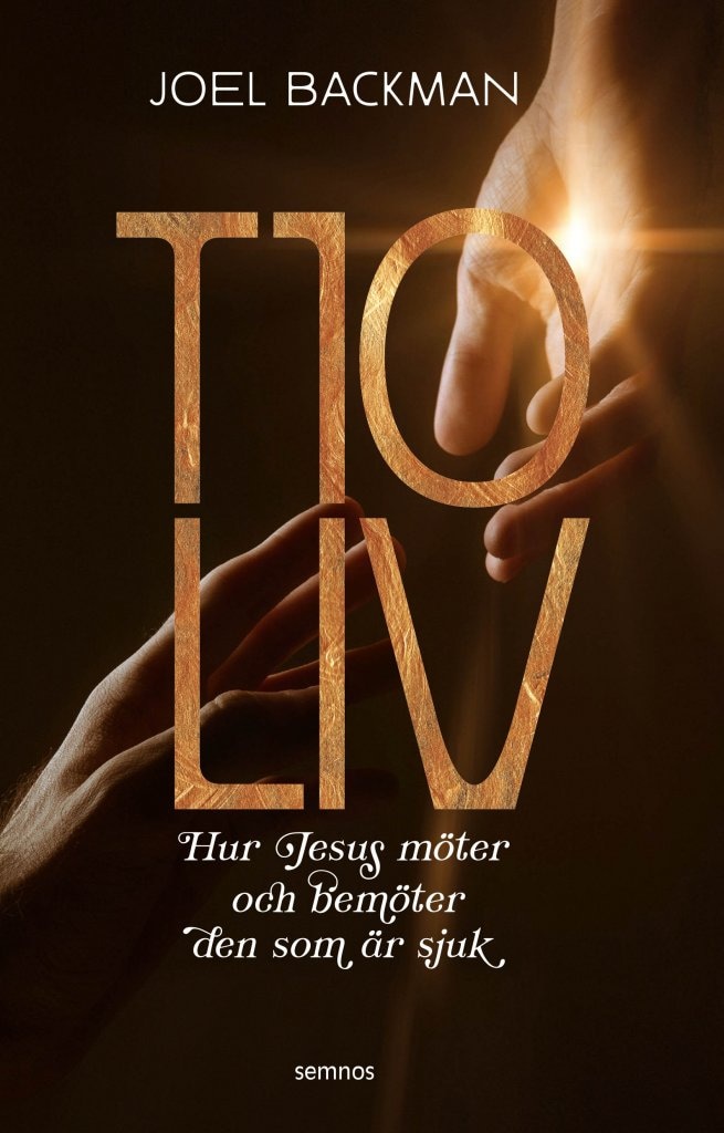 Tio liv - Hur jesus möter och bemöter den som är sjuk