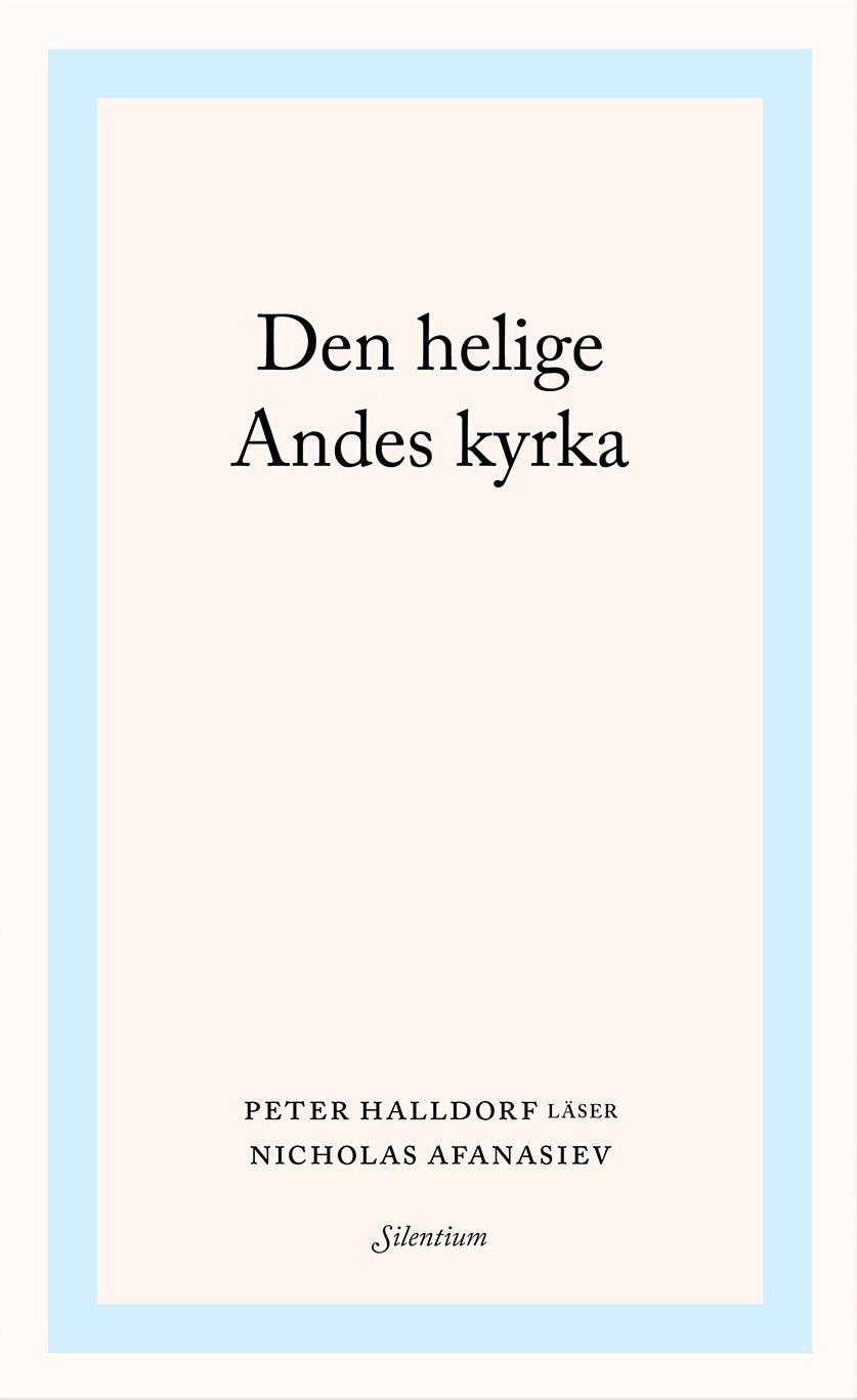 Den helige Andes kyrka – Peter Halldorf läser Nicholas Afanasiev