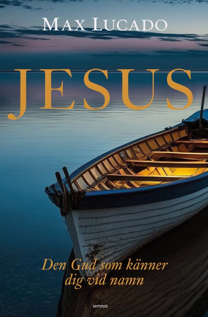Jesus - Den Gud som känner dig vid namn