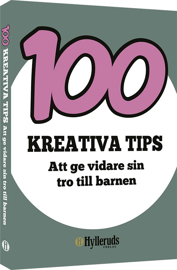 100 kreativa tips - Att ge vidare sin tro till barnen