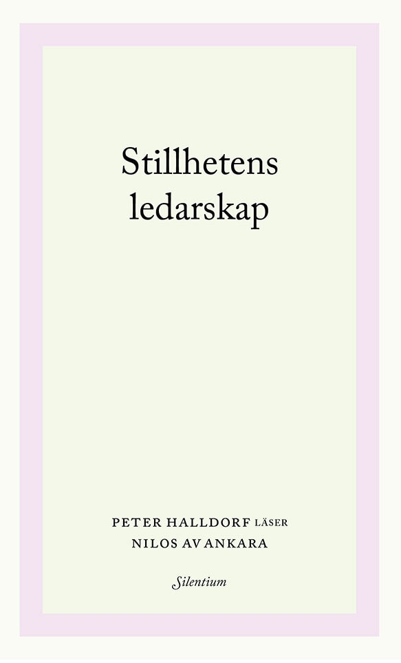 Stillhetens ledarskap – Peter Halldorf läser Nilos av Ankara
