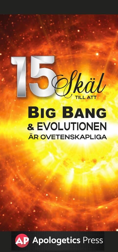 15 Skäl till att big Bang & Evolutionen är ovetenskapliga