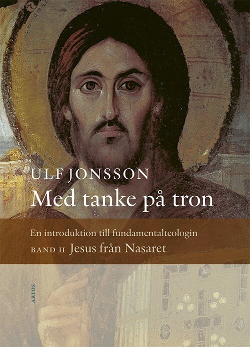 Med tanke på tron : en introduktion till fundamentalteologin. Band 2, Jesus från