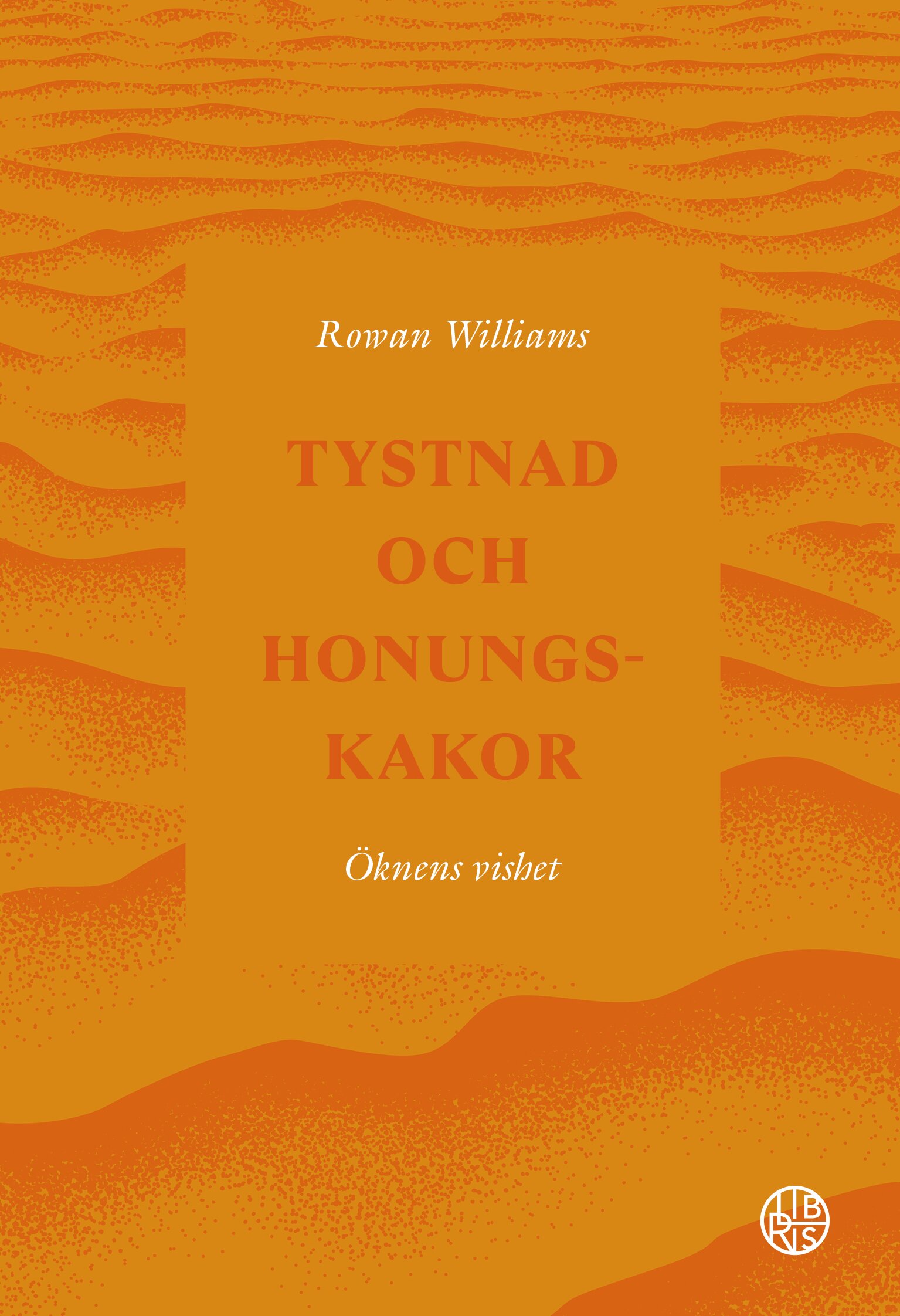 Tystnad och honungskakor - öknens vishet